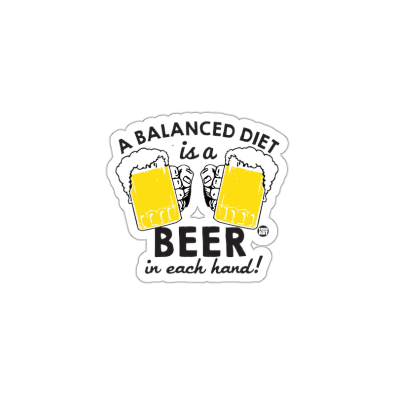 Load image into Gallery viewer, A Balanced Diet Is a Beer in Each Hand Sticker
