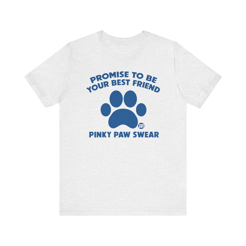 Load image into Gallery viewer, Pinky Paw Swear Best Friend Dog T Shirt, Dog Owner Tee, Shirt for Dog Lovers, Dog Rescuer Gift, Shirt for Dog Adoption, New Dog Owner Gift
