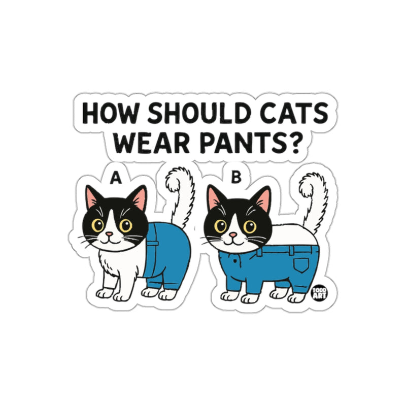 Load image into Gallery viewer, How Should Cats Wear Pants Funny Cats Todd Art sticker
