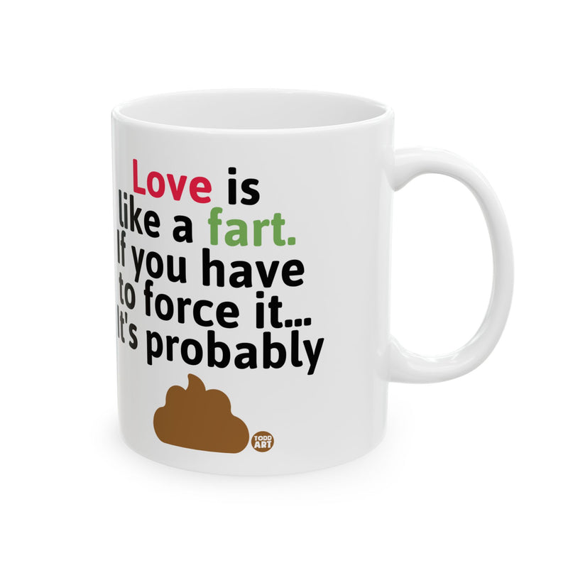 Load image into Gallery viewer, Love Like a Fart Coffee Mug, Funny Mugs for Him, Sarcastic Mens Mug, Funny Coffee Mug Men
