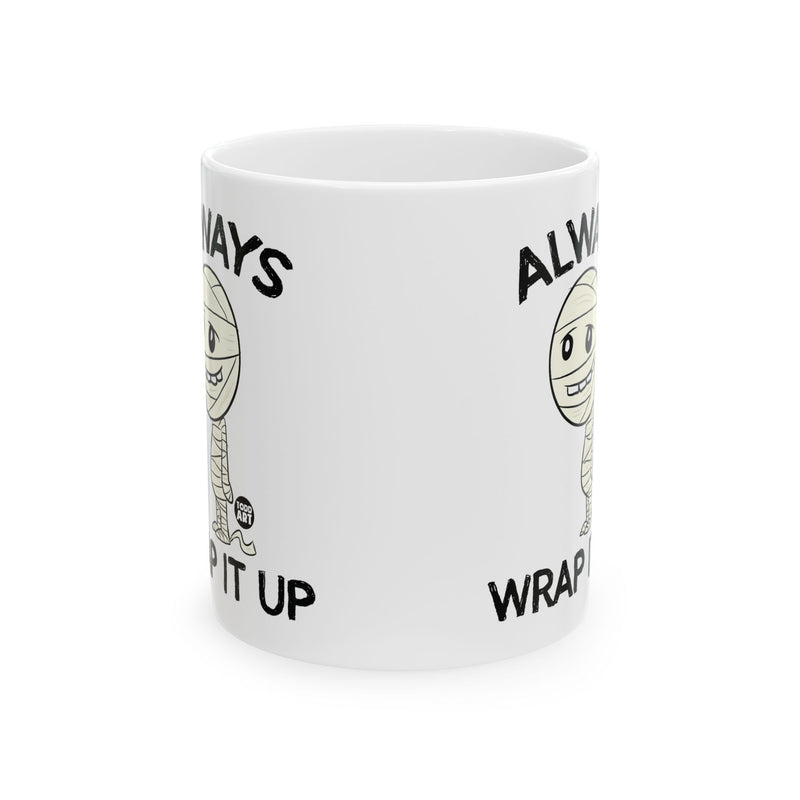 Load image into Gallery viewer, Always Wrap It Up Mummy Mug, Funny Mummy Mug, Adult Humor Mummy Mug
