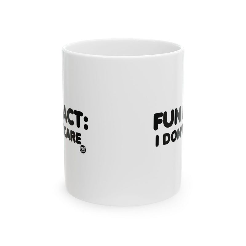 Load image into Gallery viewer, Fun Fact Don&#39;t Care Mug
