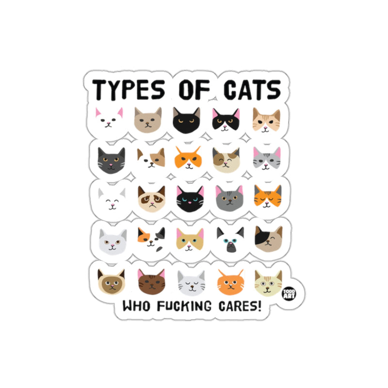 Load image into Gallery viewer, Types of Cats Who Fucking Cares Sticker
