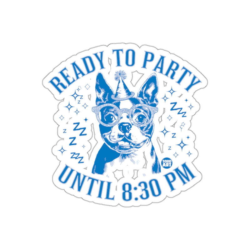 Load image into Gallery viewer, Ready To Party Until 8:30 PM sticker
