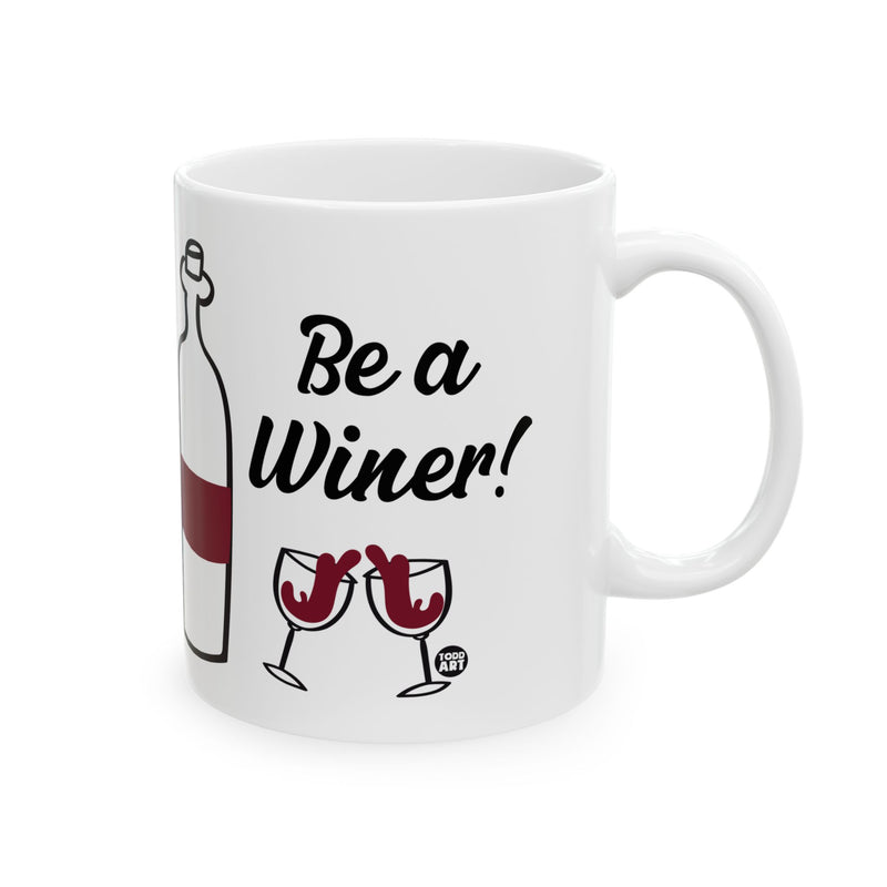 Load image into Gallery viewer, Be a Winer Wine Mug, Funny Wine Drinker Coffee Mug
