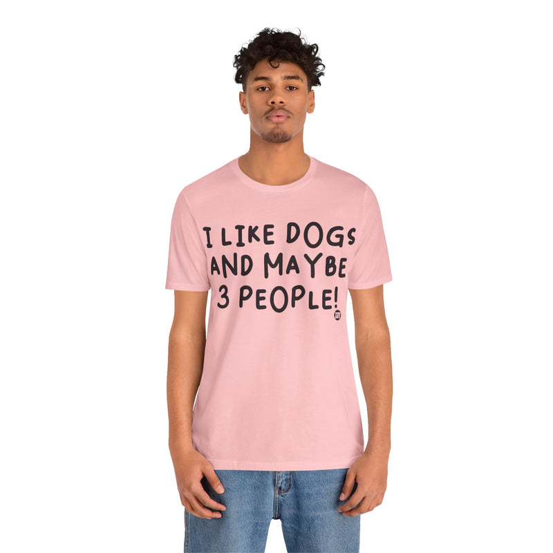 Load image into Gallery viewer, I Like Dogs and 3 People Unisex Jersey Short Sleeve Tee
