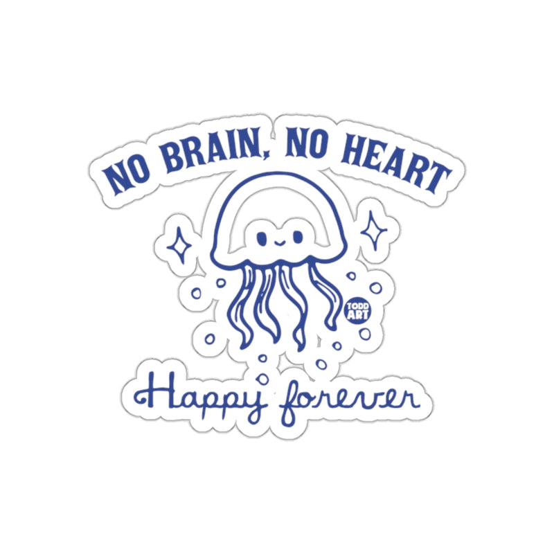 Load image into Gallery viewer, No Brain No Heart Happy Forever Jellyfish Art Sticker
