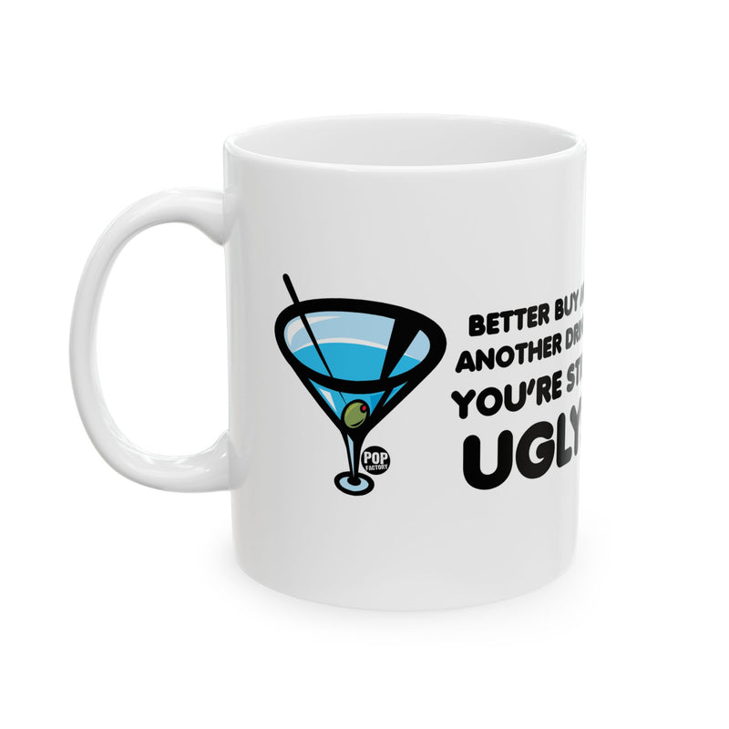 Load image into Gallery viewer, Still Ugly Buy Me Drink Mug
