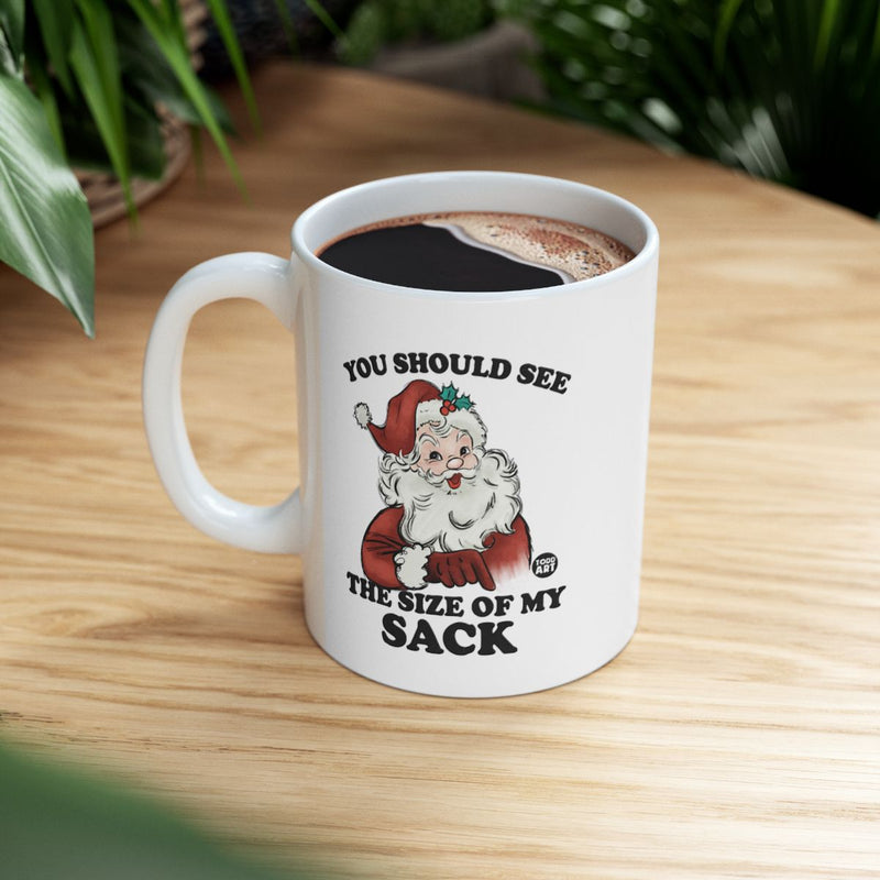 Load image into Gallery viewer, You Should See the Size of My Sack Mug
