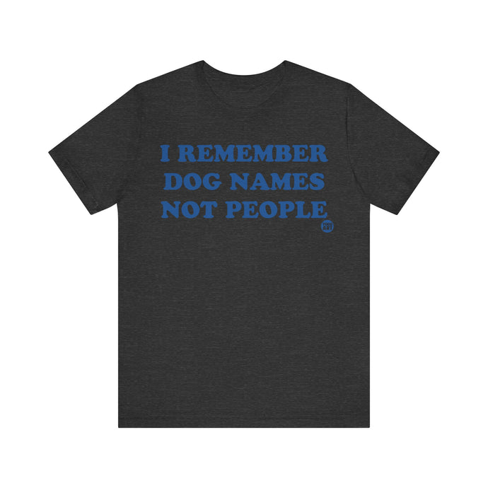 I Remember Dog Names Unisex Jersey Short Sleeve Tee