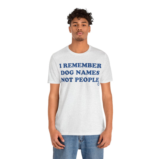 I Remember Dog Names Unisex Jersey Short Sleeve Tee