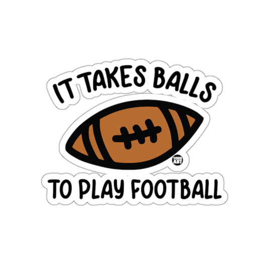 It Takes Balls To Play Football Graphic Design sticker
