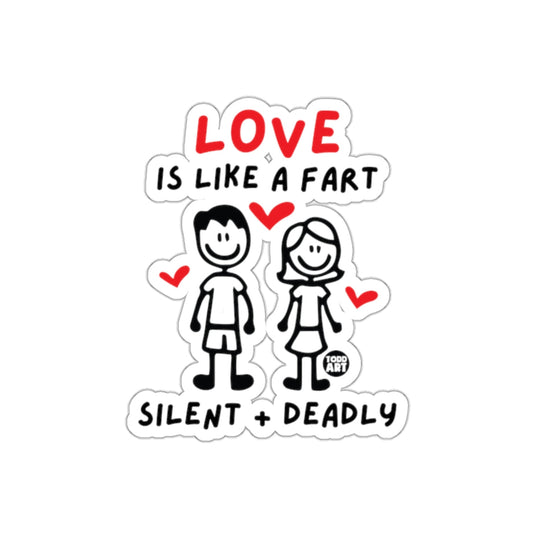 Love Is Like a Fart Silent and Deadly Sticker