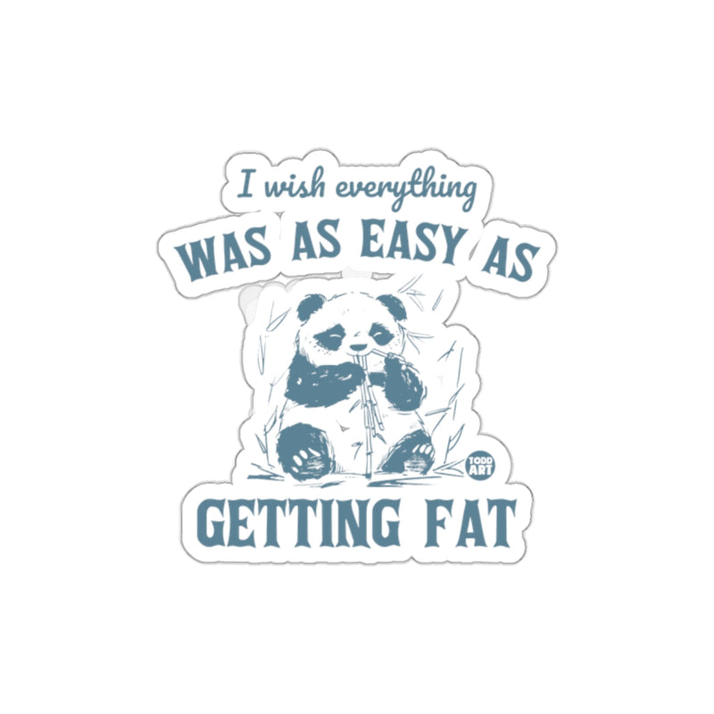 Load image into Gallery viewer, I Wish Everything Was As Easy As Getting Fat sticker
