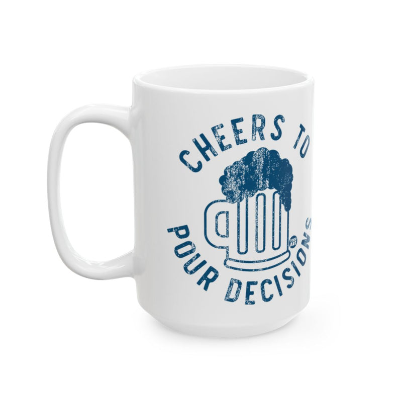 Load image into Gallery viewer, Cheers to Pour Decisions Funny Mug Product
