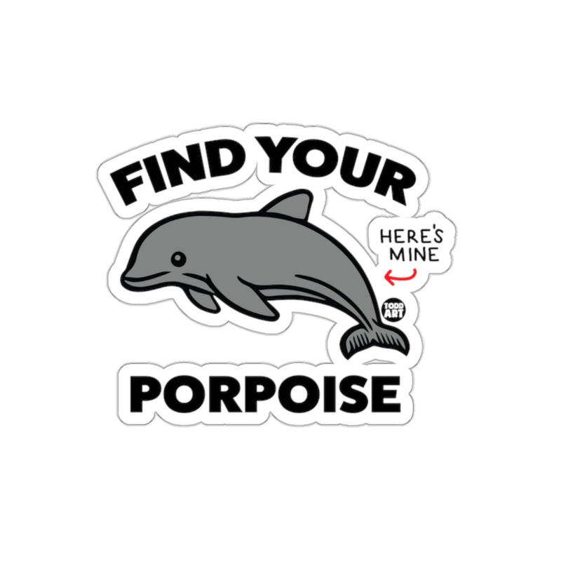 Load image into Gallery viewer, Find Your Porpoise Here's Mine Dolphin Sticker
