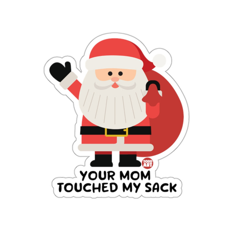 Load image into Gallery viewer, Santa Claus Your Mom Touched My Sack Sticker
