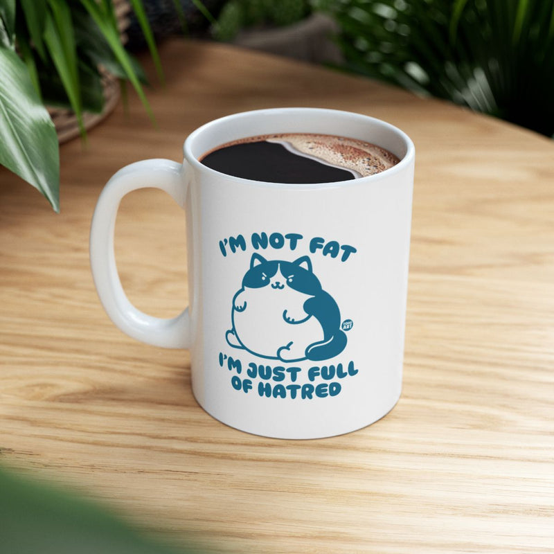 Load image into Gallery viewer, I'm Not Fat I'm Just Full Of Hatred Cat Mug
