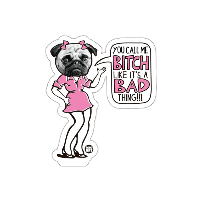 Load image into Gallery viewer, Funny Pug Illustration with Sassy Quote Sticker

