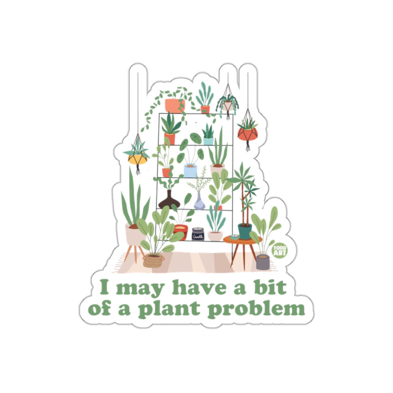 Load image into Gallery viewer, I May Have A Bit Of Plant Problem Illustrated sticker
