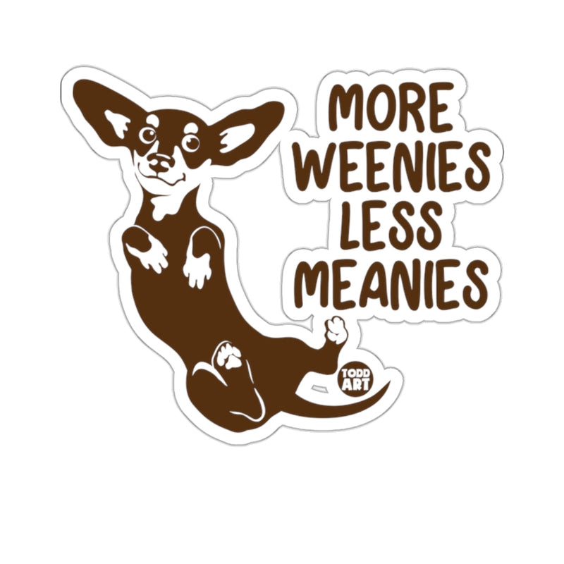 Load image into Gallery viewer, More Weenies Less Meanies Dachshund Dog 
