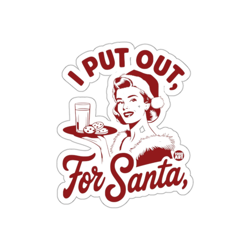 Load image into Gallery viewer, I Put Out for Santa Holiday Sticker Christmas Sticker
