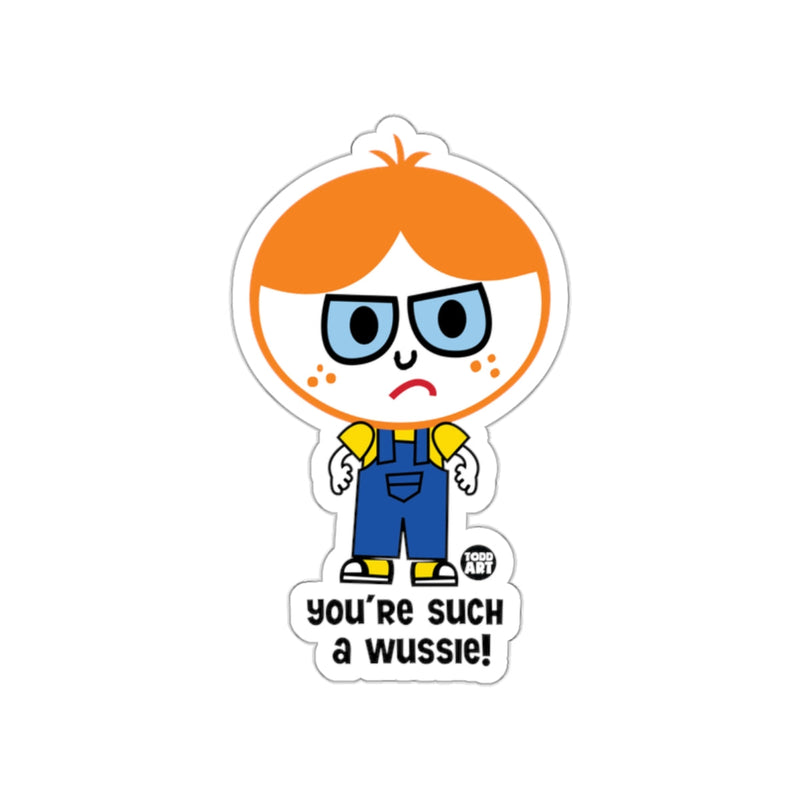 Load image into Gallery viewer, You're Such A Wussie Todd Art Sticker
