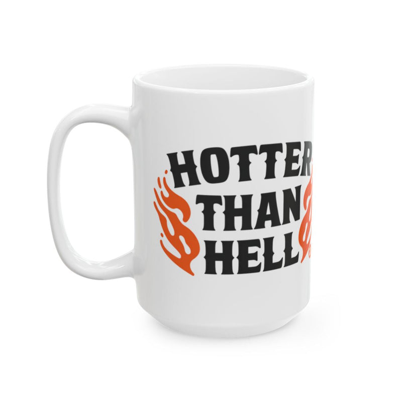 Load image into Gallery viewer, Hotter Than Hell Coffee Mug with Fiery Design
