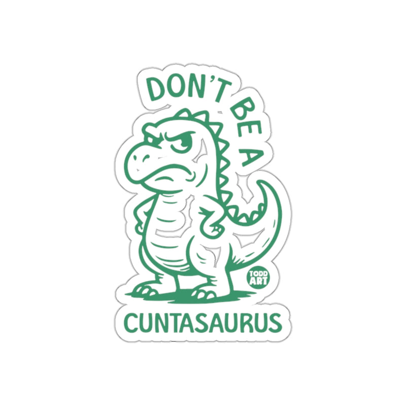 Load image into Gallery viewer, Don't Be A Cuntasaurus Sticker for Laptops or Notebooks
