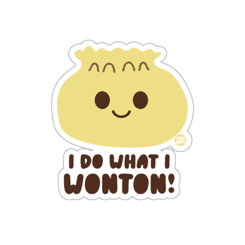 Load image into Gallery viewer, I Do What I Wonton Cute Food Humor Sticker Product

