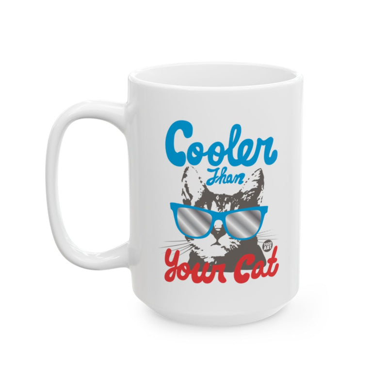 Load image into Gallery viewer, Cooler Than Your Cat Mug with Sunglasses Design
