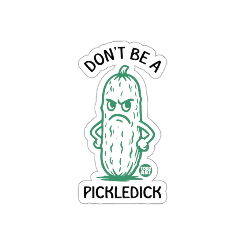 Load image into Gallery viewer, Don't Be A Pickledick Angry Pickle Cartoon Art sticker
