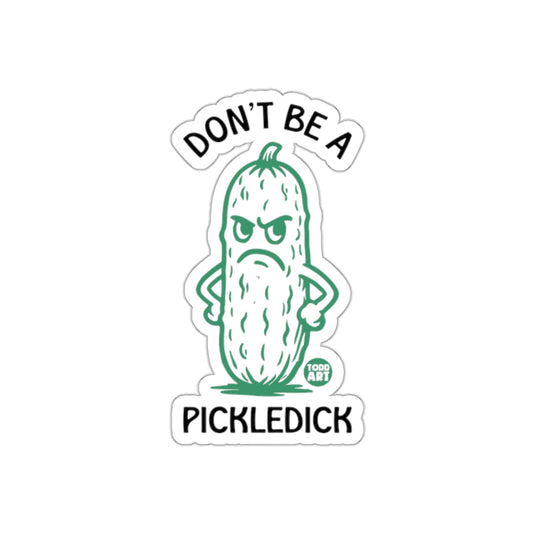 Don't Be A Pickledick Angry Pickle Cartoon Art sticker