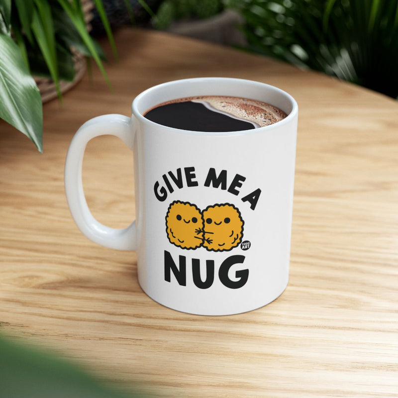 Load image into Gallery viewer, Give Me a Nug Funny Coffee Mug for Hot Drinks
