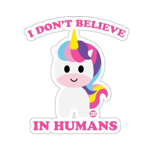 I Don't Believe In Humans Cute Unicorn 