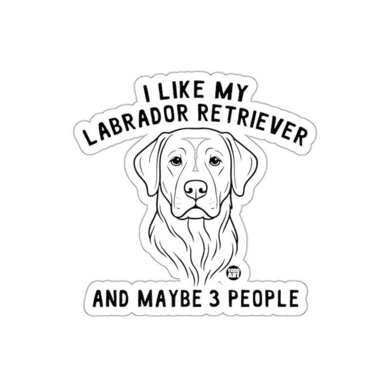 Load image into Gallery viewer, I Like My Labrador Retriever And Maybe 3 People Sticker
