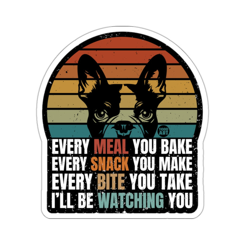 Load image into Gallery viewer, Every Meal You Bake Snack You Make Dog Sticker
