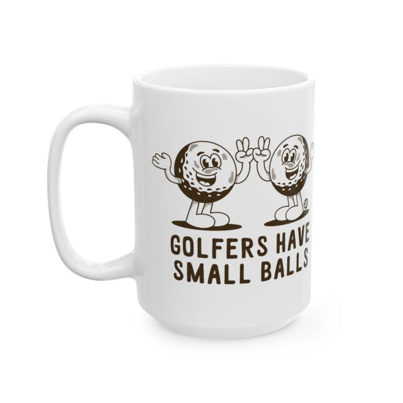 Load image into Gallery viewer, Golfers Have Small Balls Funny Mug Golf Gift Item
