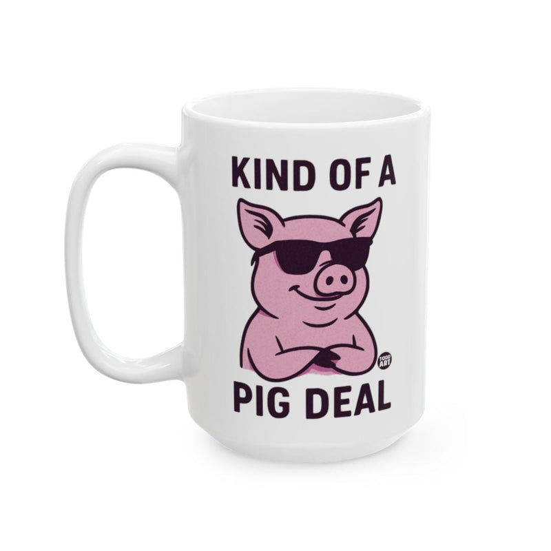 Load image into Gallery viewer, White ceramic mug featuring a pig wearing sunglasses with the phrase ‚ÄúKind of a Pig Deal,‚Äù designed by Todd Art
