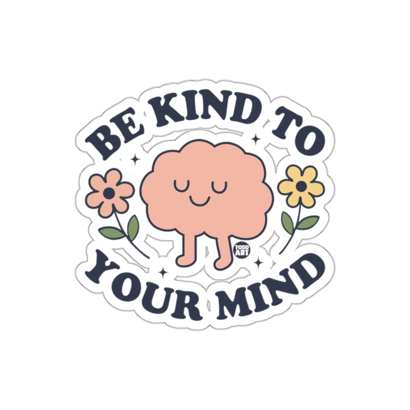 Load image into Gallery viewer, Be Kind To Your Mind Inspirational Sticker
