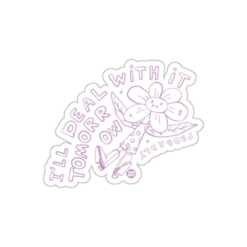 Load image into Gallery viewer, I Will Deal With It Tomorrow Probably Flower sticker
