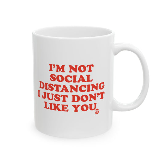 Not Social Distancing Dont Like You Mug