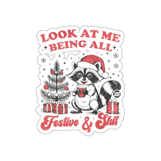 Look At Me Being All Festive And Shit Sticker
