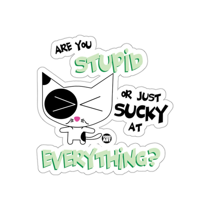 Load image into Gallery viewer, Are You Stupid or Just Sucky at Everything Funny Sticker
