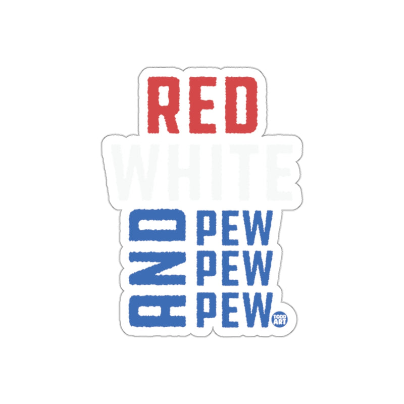 Load image into Gallery viewer, Patriotic Red White And Pew Pew Pew Sticker
