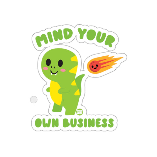Mind Your Own Business Dinosaur Sticker