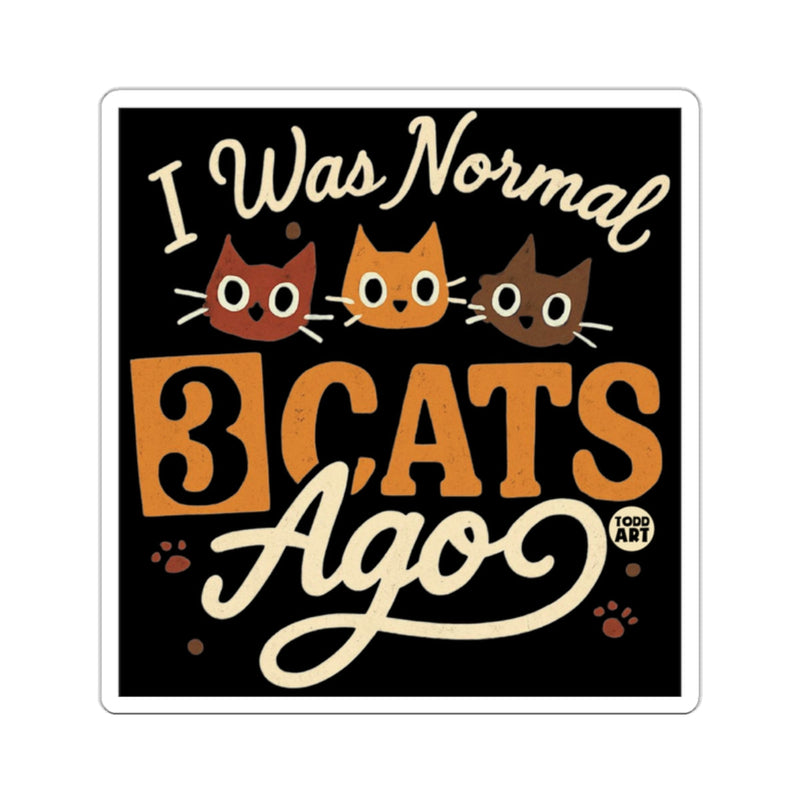 Load image into Gallery viewer, I Was Normal 3 Cats Ago Funny Cat Lover Sticker
