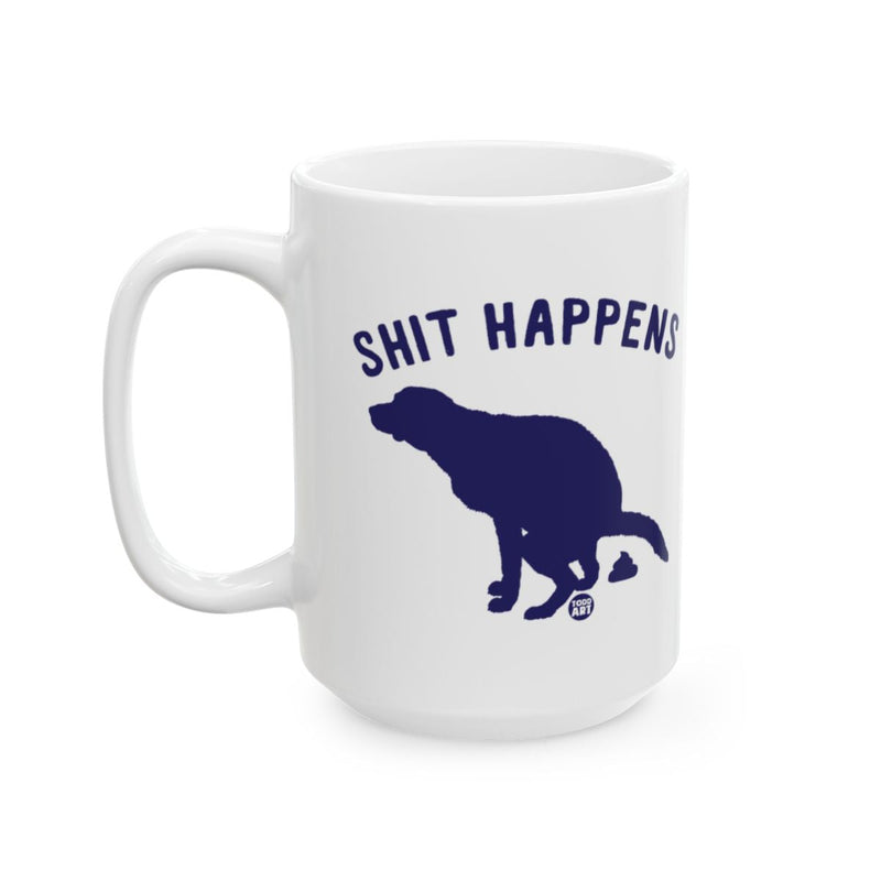 Load image into Gallery viewer, Shit Happens Funny Dog Design White Mug
