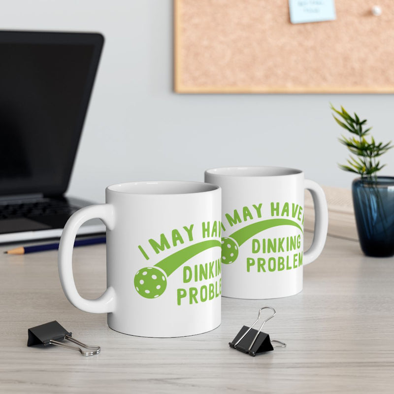 Load image into Gallery viewer, I May Have Dinking Problem Pickleball Mug for Sports Fans
