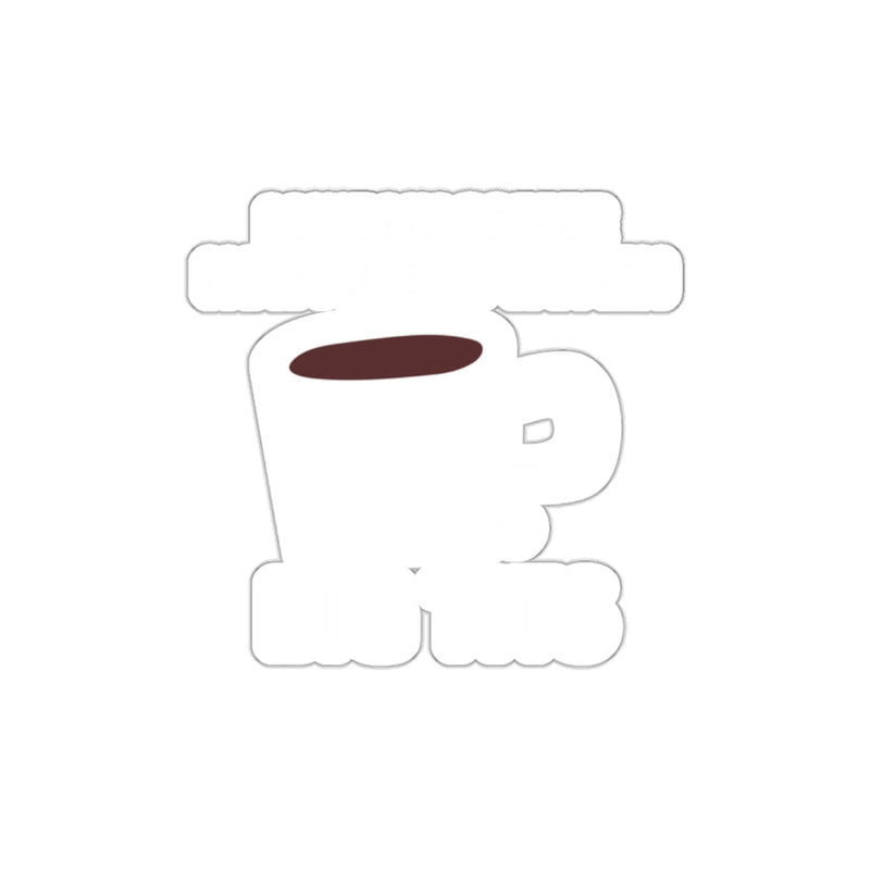 Load image into Gallery viewer, I Just Love Coffee Like A Drunk Loves Drinks Sticker
